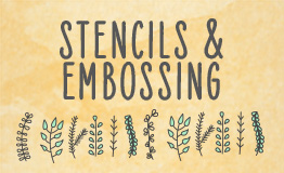 STENCILING & EMBOSSING