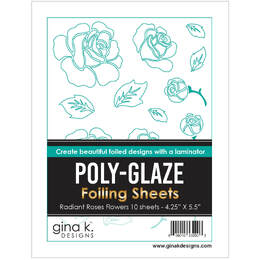 Gina K Designs Poly-Glaze Foiling Sheets - Radiant Roses Flowers
