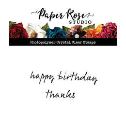 Paper Rose Clear Stamp - Happy Birthday Thanks Inky 28240